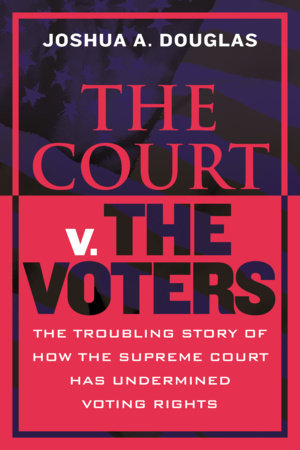 The Court v. The Voters by Joshua A. Douglas