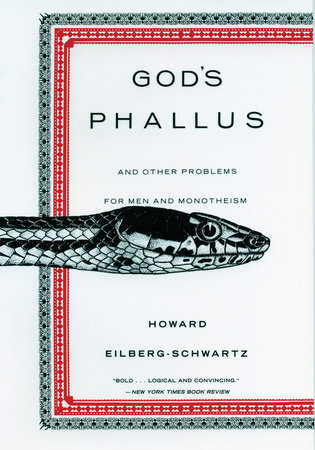 God's Phallus by Howard Eilberg-Schwart