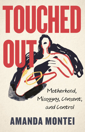 Touched Out by Amanda Montei