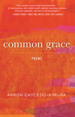 Common Grace by Aaron Caycedo-Kimura