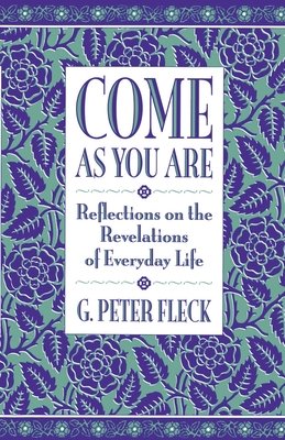 Come As You Are by G. Peter Fleck