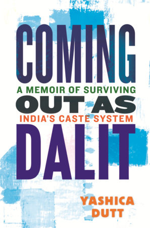 Coming Out as Dalit by Yashica Dutt