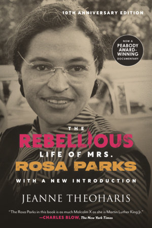 The Rebellious Life of Mrs. Rosa Parks (10th Anniversary Edition) by Jeanne Theoharis