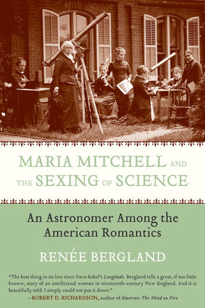 Maria Mitchell and the Sexing of Science by Renee Bergland