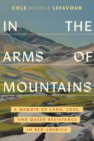 In the Arms of Mountains by Cole Nicole LeFavour