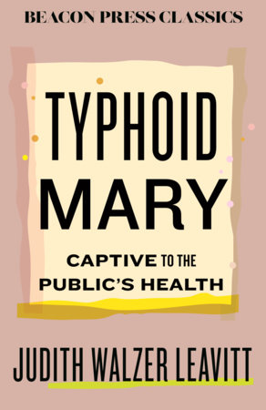 Typhoid Mary by Judith Walzer Leavitt