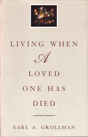 Living When a Loved One Has Died by Earl A. Grollman