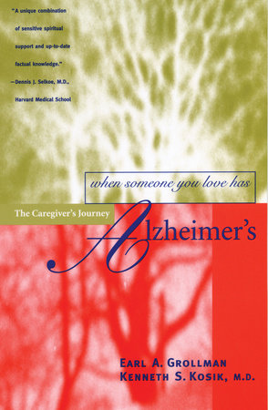 When Someone You Love Has Alzheimer's by Earl A. Grollman and Kenneth S. Kosik