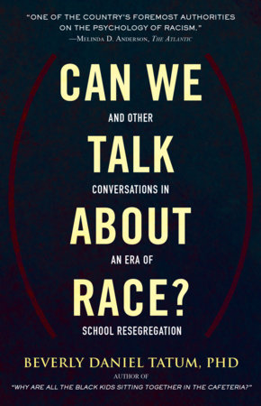 Can We Talk about Race? by Beverly Tatum