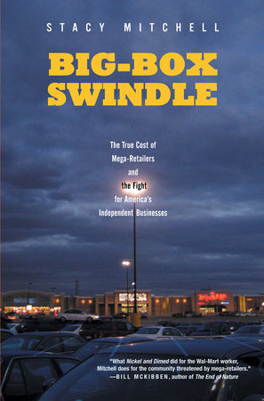 Big-Box Swindle by Stacy Mitchell
