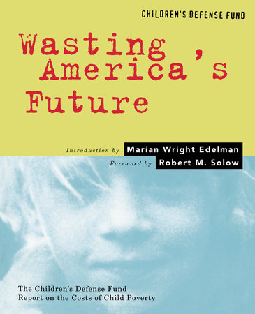 Wasting America's Future by Marian Wright Edelman