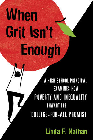 When Grit Isn't Enough by Linda F. Nathan