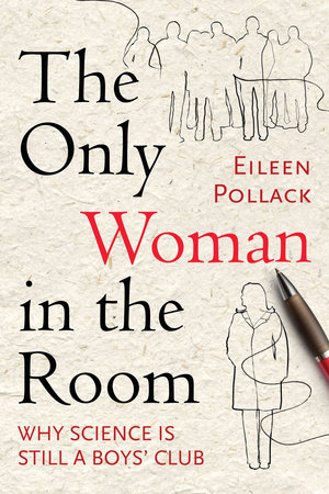 The Only Woman in the Room by Eileen Pollack
