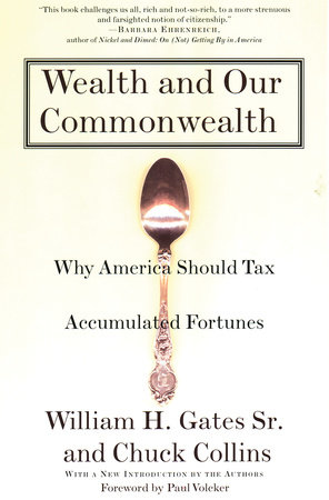 Wealth and Our Commonwealth by William H. Gates and Chuck Collins