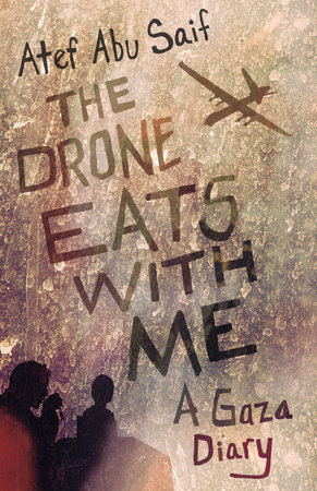 The Drone Eats with Me by Atef Abu Saif