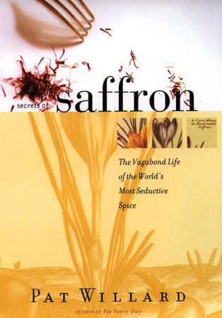 Secrets of Saffron by Pat Willard