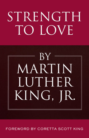 Strength to Love by Martin Luther King, Jr.