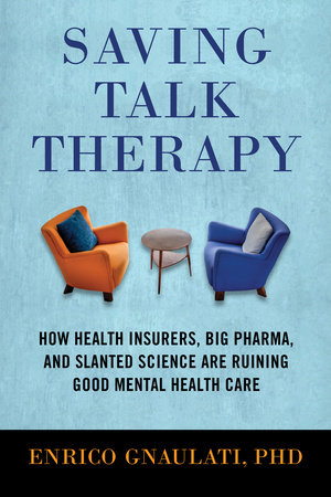 Saving Talk Therapy by Enrico Gnaulati