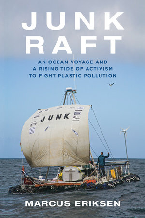 Junk Raft by Marcus Eriksen