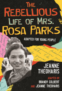The Rebellious Life of Mrs. Rosa Parks (Adapted for Young People)
