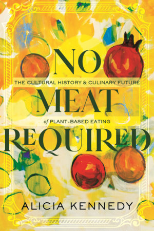 No Meat Required by Alicia Kennedy