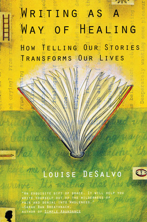 Writing as a Way of Healing by Louise Desalvo