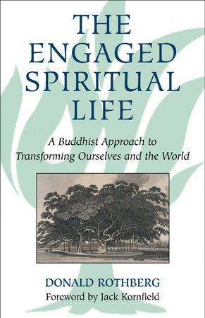 The Engaged Spiritual Life by Donald Rothberg