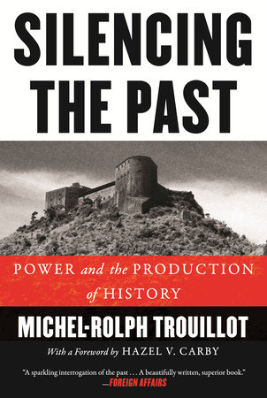 Silencing the Past by Michel-Rolph Trouillot