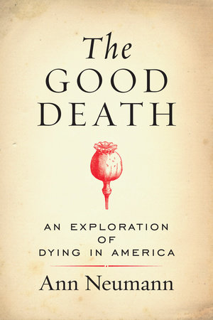 The Good Death by Ann Neumann