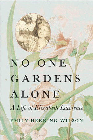 No One Gardens Alone by Emily Herring Wilson
