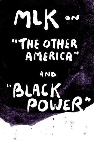 MLK on "The Other America" and "Black Power" by Martin Luther King, Jr.