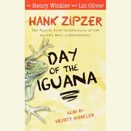 Hank Zipzer #3: Day of the Iguana by Henry Winkler and Lin Oliver