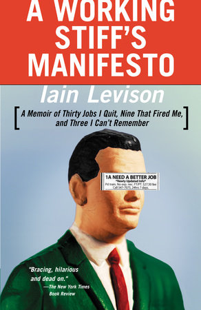 A Working Stiff's Manifesto by Iain Levison