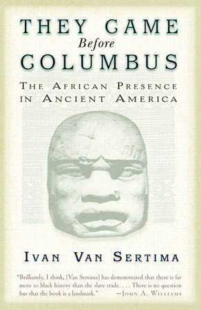 They Came Before Columbus by Ivan Van Sertima