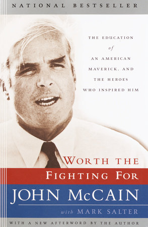 Worth the Fighting For by John McCain and Mark Salter