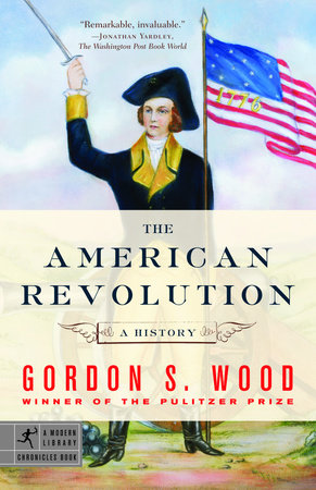 The American Revolution by Gordon S. Wood