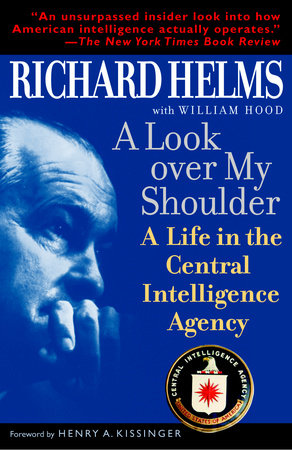 A Look Over My Shoulder by Richard Helms and William Hood