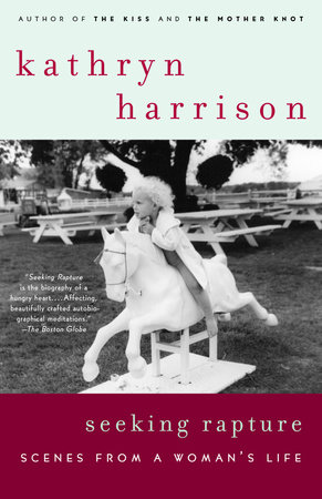 Seeking Rapture by Kathryn Harrison
