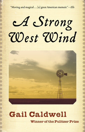 A Strong West Wind by Gail Caldwell