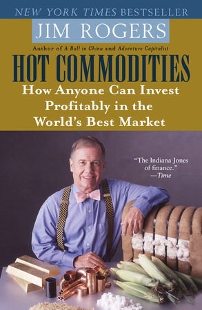Hot Commodities by Jim Rogers