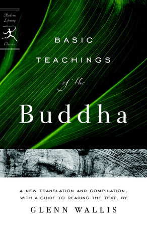 Basic Teachings of the Buddha by Glenn Wallis and Buddha