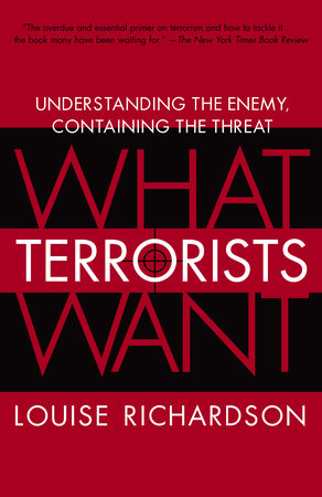 What Terrorists Want by Louise Richardson