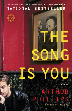 The Song Is You by Arthur Phillips