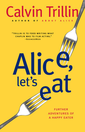 Alice, Let's Eat by Calvin Trillin