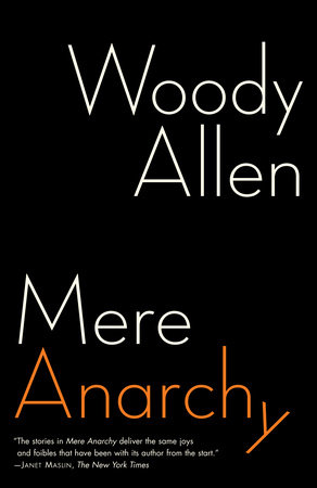 Mere Anarchy by Woody Allen