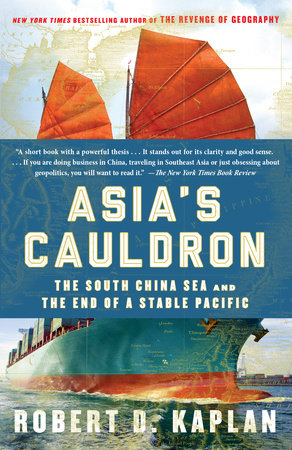 Asia's Cauldron by Robert D. Kaplan