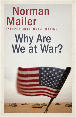 Why Are We at War? by Norman Mailer