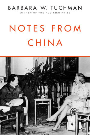 Notes from China by Barbara W. Tuchman