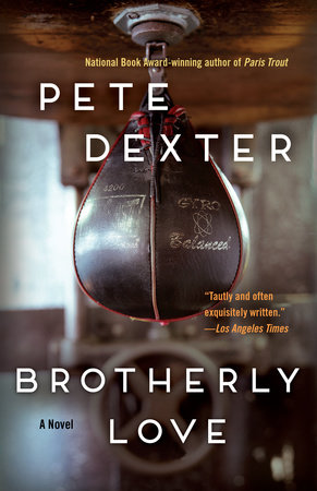 Brotherly Love by Pete Dexter