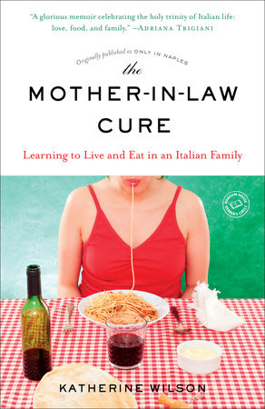 The Mother-in-Law Cure (Originally published as Only in Naples) by Katherine Wilson